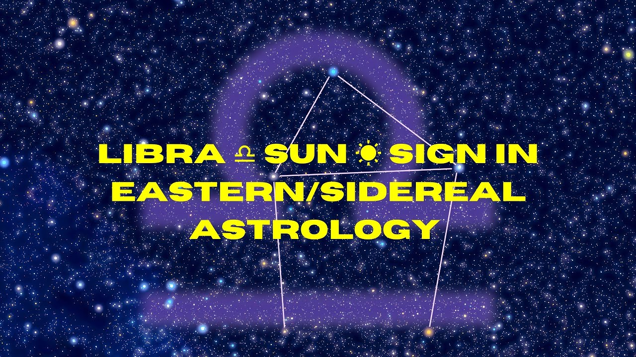 Libra ♎️ Sun ☀️ Sign In Eastern/Sidereal Astrology