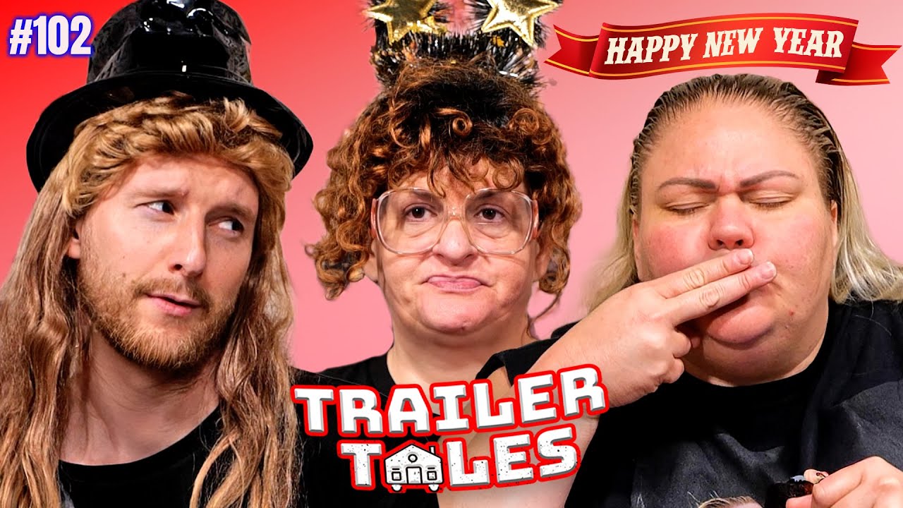 New Year's Kiss Prank GONE WRONG | Trailer Tales w/ Trailer Trash Tammy, Dave & Crystal | Ep 102