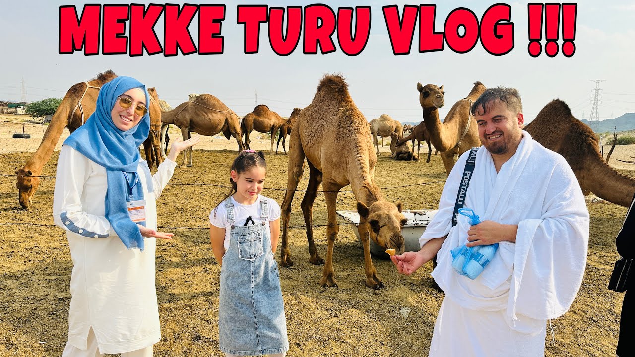 MEKKE TURU !! ARAFAT, NUR DAĞI VE DEVE &Ccedil;İFTLİĞİNE GİDİYORUZ !!