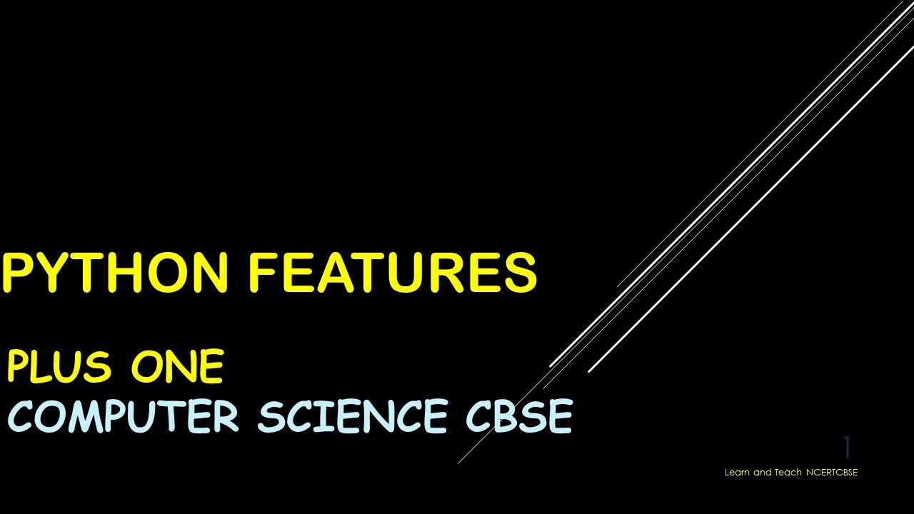 PYTHON FEATURES|PLUS ONE|CBSE NCERT|COMPUTERSCIENCE
