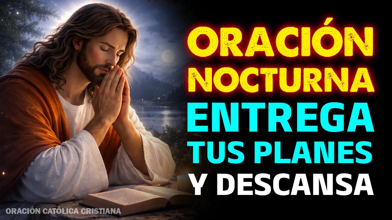 Oración de la Noche 🌜 Para Entregar tus Metas al Señor y Descansar en Paz
