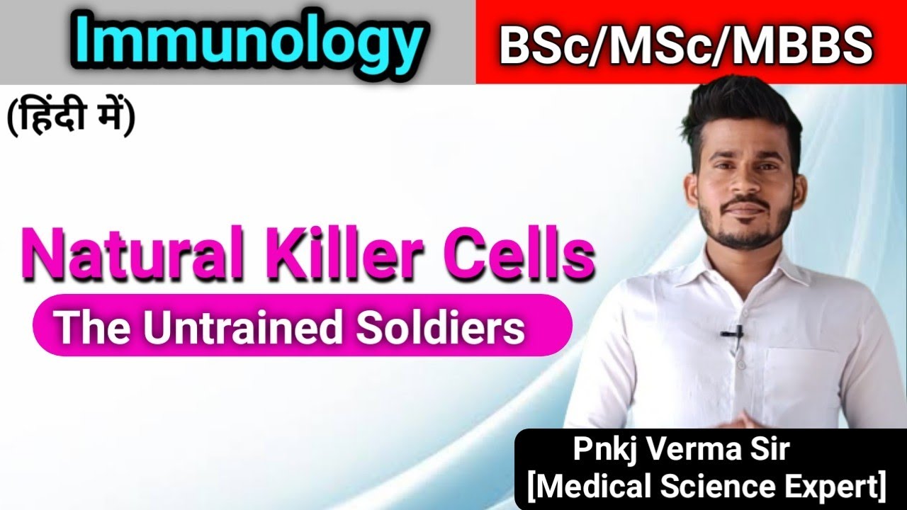 Natural Killer cells or NK cells - Immunology