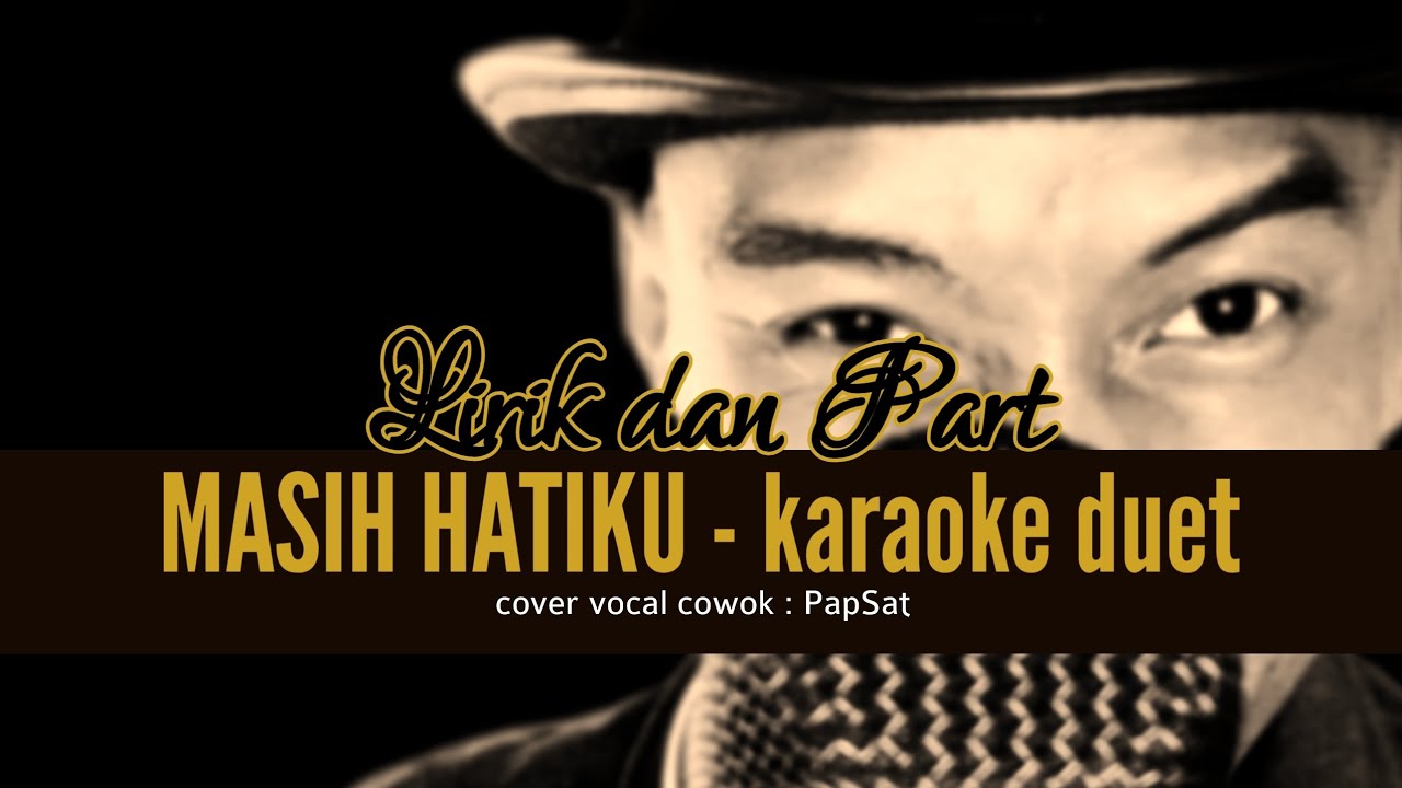 MASIH HATIKU - KARAOKE DUET TANPA VOCAL CEWEK with PapSat
