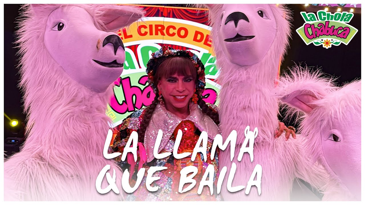 LA LLAMA QUE BAILA || La Chola Chabuca