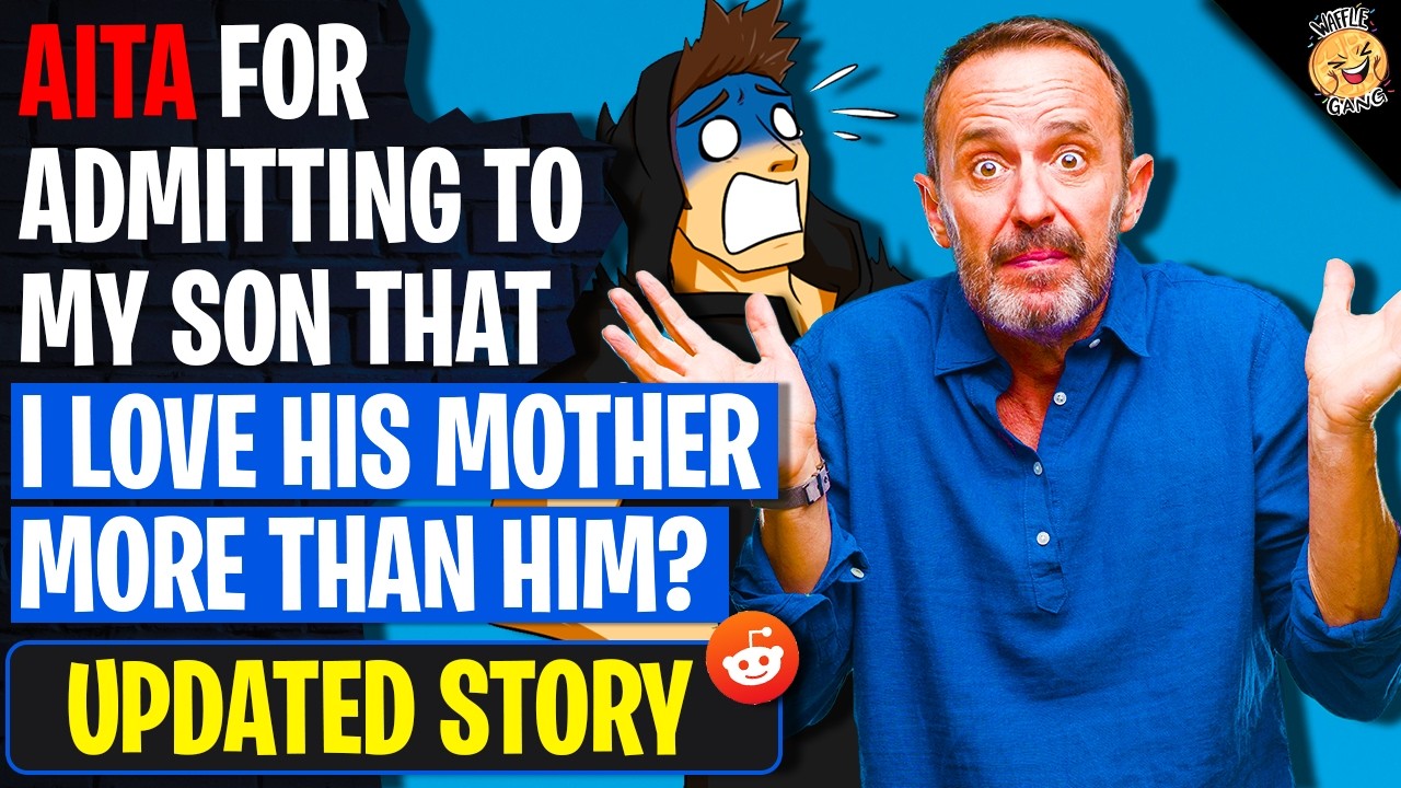 AITA For Admitting To My Son That I Love His Mother More Than Him? | r/BestOf