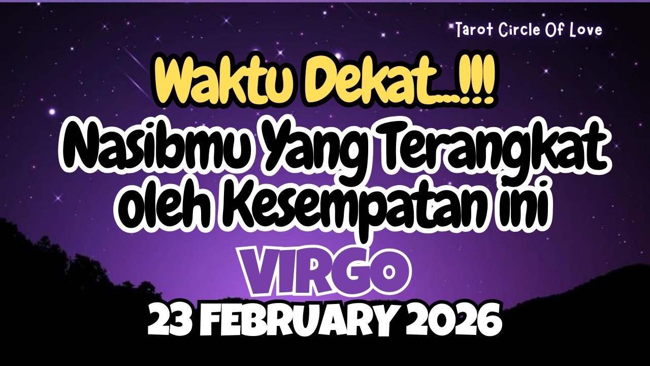 🎇VIRGO  WAKTUNYA NASIBMU TERANGKAT⁉️23 FEBRUARY 2026