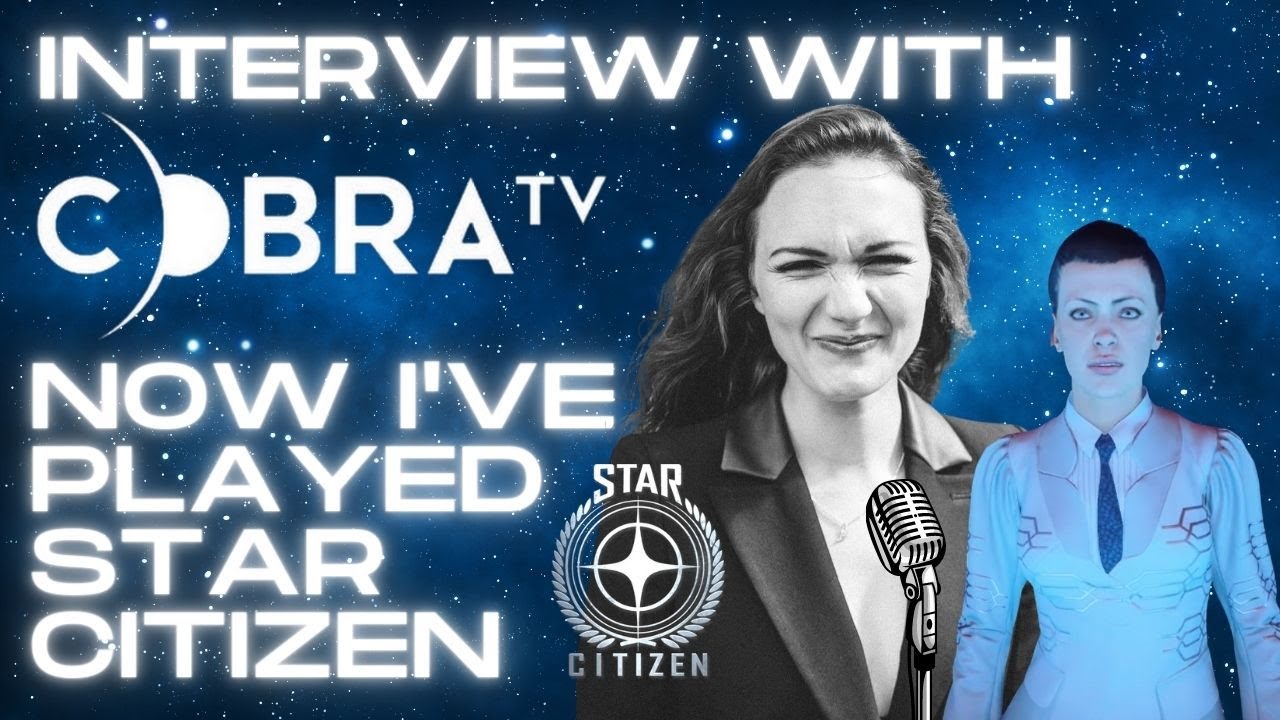 My interview with Cobra TV now that I've played Star Citizen...