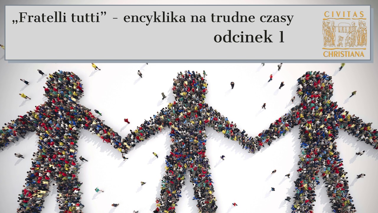 Odcinek 1 -  &bdquo;Fratelli tutti&rdquo; - encyklika na trudne czasy