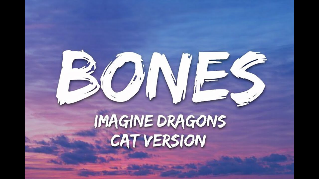 Imagine Dragons - Bones (Lyrics) | 🐱Cat Version | SingWithUs