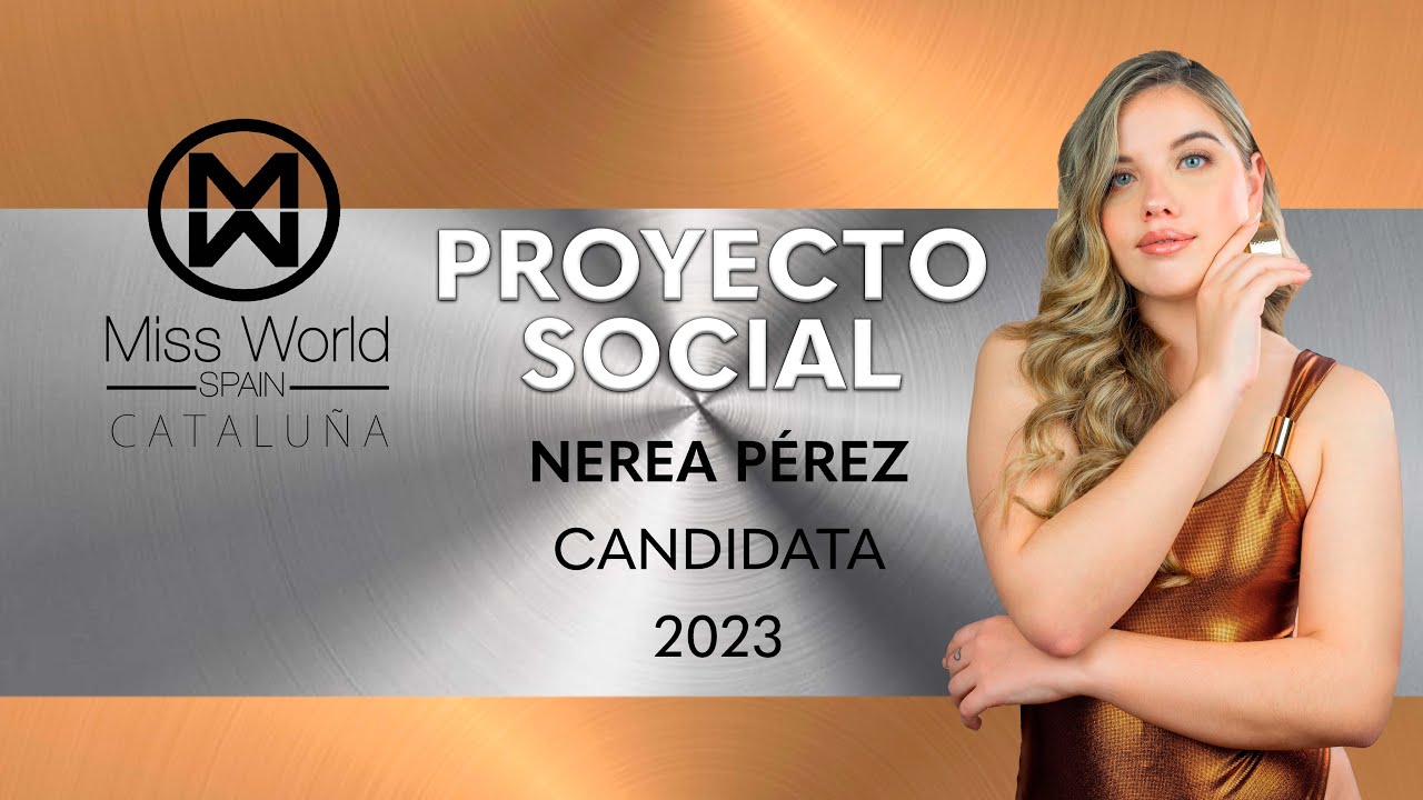 Miss World Cataluña 2023 - PROYECTO SOCIAL - Nerea Pérez