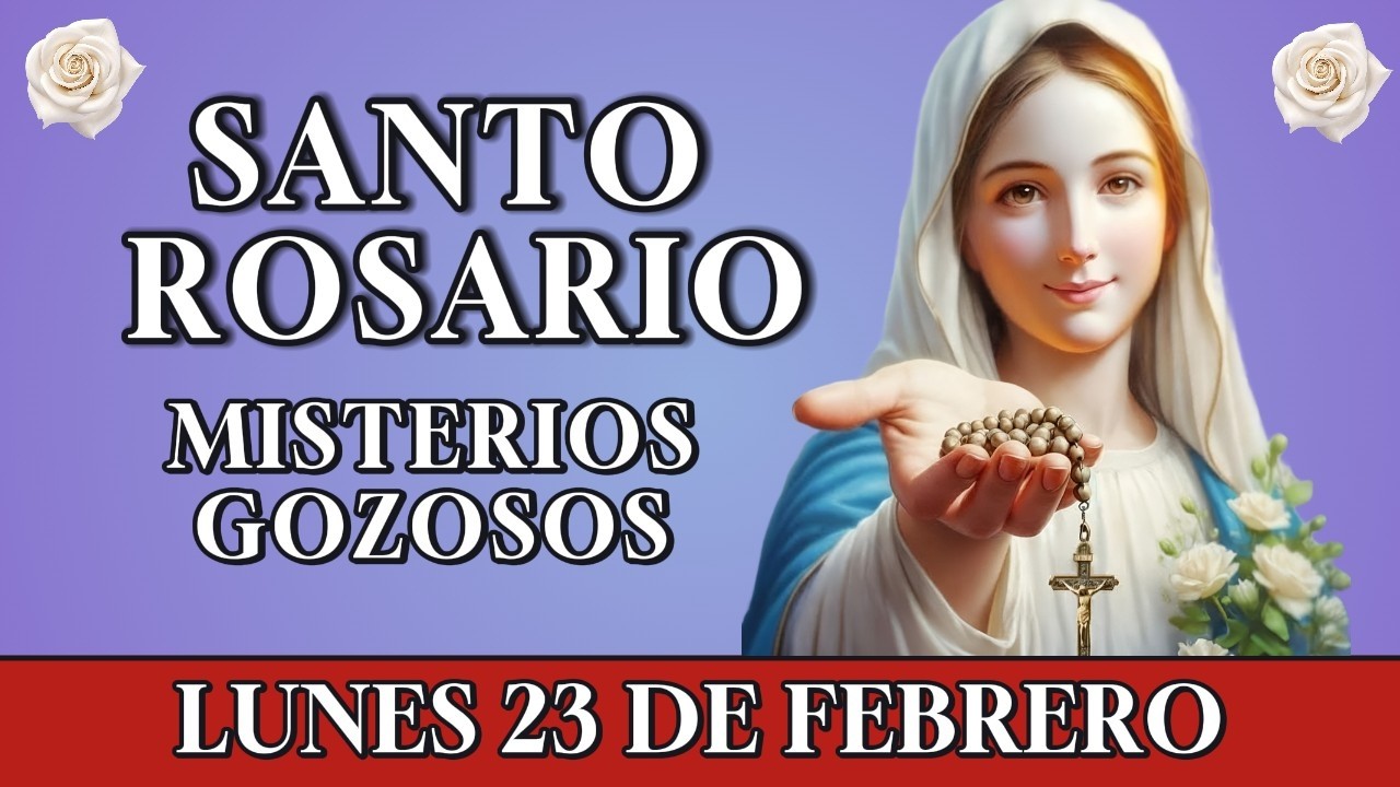 📿 REZA EL SANTO ROSARIO DE LA MAÑANA 🤍 MISTERIOS GOZOSOS – LUNES 23 DE FEBRERO