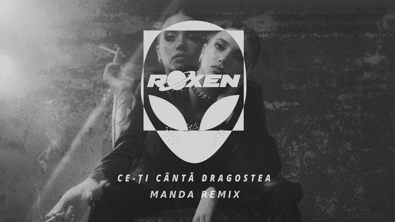 Roxen - Ce-ti Canta Dragostea | Manda Remix