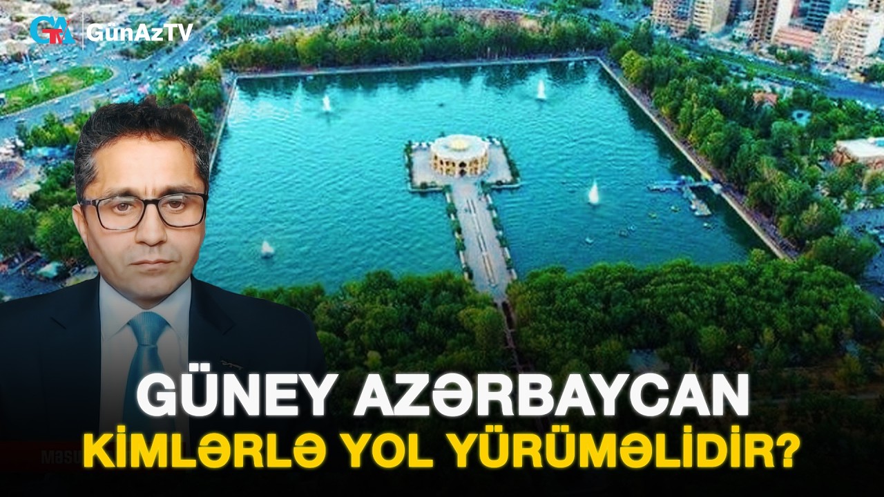 İRANDA YENİ MÜXALİF XƏRİTƏ: GÜNEY AZƏRBAYCAN KİMLƏRLƏ YOL YÜRÜMƏLİDİR?