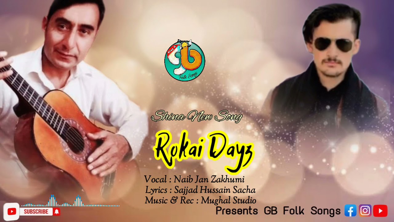 Shina New Song 2021 | Rokai Dayz Vocal Naib Jan Zakhumi Lyrics Sajjad Hussain Sacha | GB Folk Songs