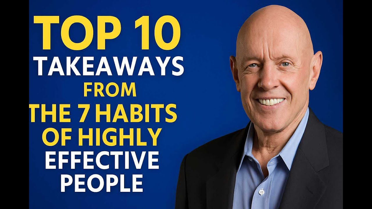 Top 10 Lessons from 7 Habits of Highly Effective people by Stephen Covey