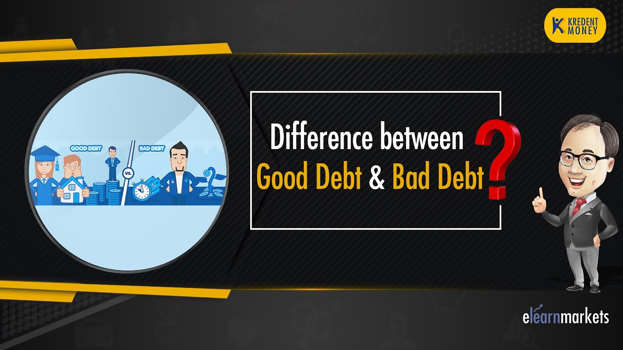 Difference between Good Debt & Bad Debt