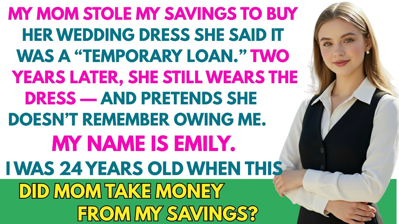my mom stole my savings to buy her wedding dress,She said it was a “temporary loan.” Two years...