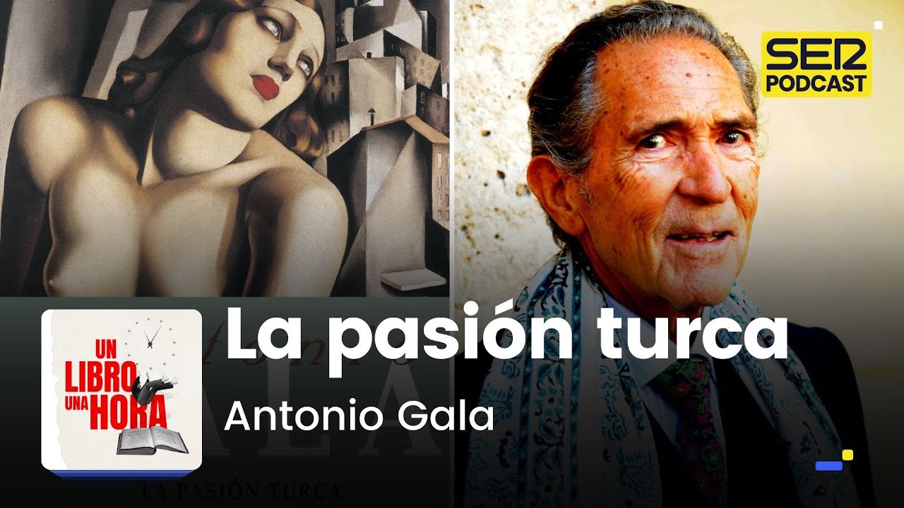 Un libro una hora 202 | La pasi&oacute;n turca | Antonio Gala