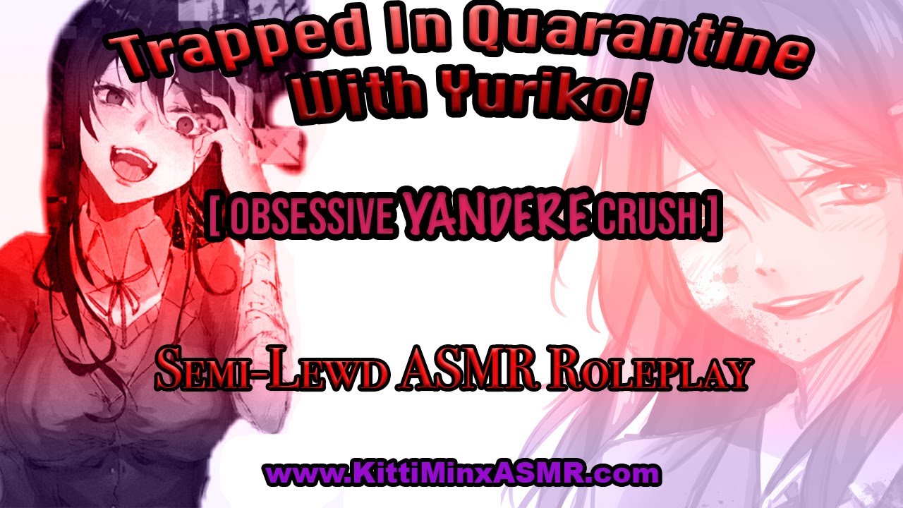 Kitti Minx ASMR  - Trapped In Quarantine With Yuriko! [ Lewd YANDERE Crush ] Audio Roleplay
