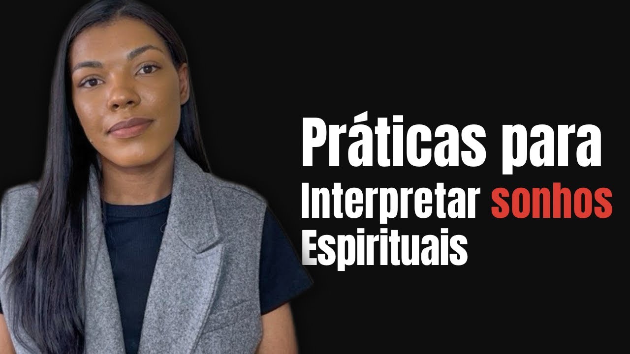 Práticas Espirituais que vão te ajudar a interpretar os sonhos!!