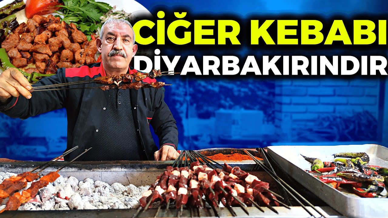 ESKİ CİĞER K&Uuml;LT&Uuml;R&Uuml;N&Uuml; YAŞATMAYA &Ccedil;ALIYORUM ! DİYARBAKIR DEYİNCE AKLA CİĞER KEBABI GELİR !