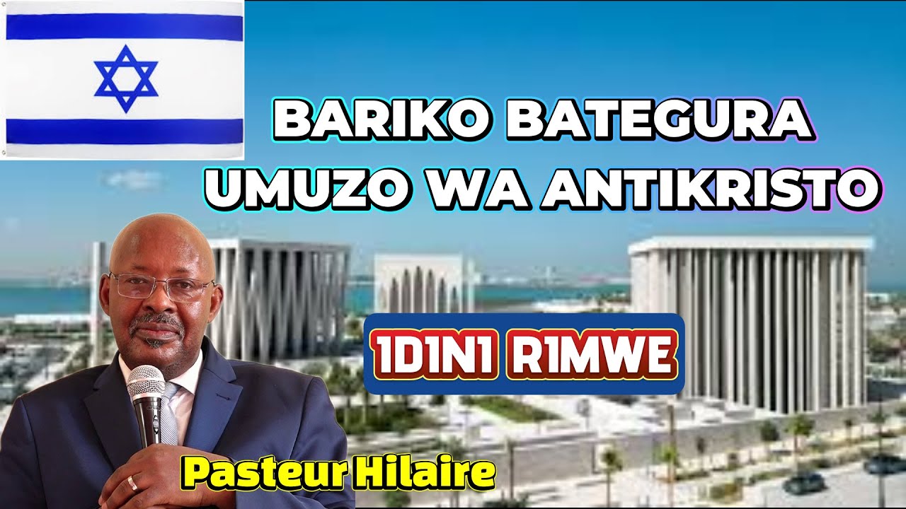 NATEMBEREYE MURI ISRAEL NABONYE IBINTU VYINSHI//HARIKO HARATEGURWA KWAKIRA UBUTWARE BWA ANTIKRISTO