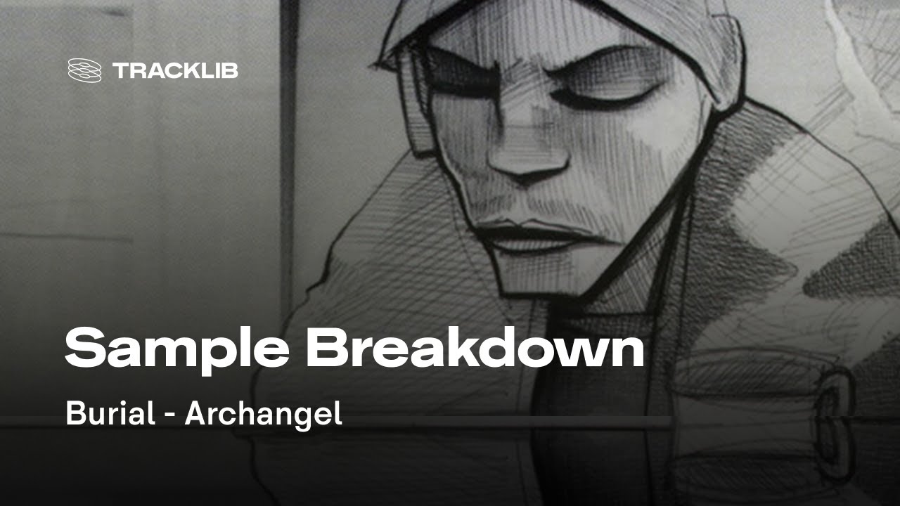 Sample Breakdown: Burial - Archangel
