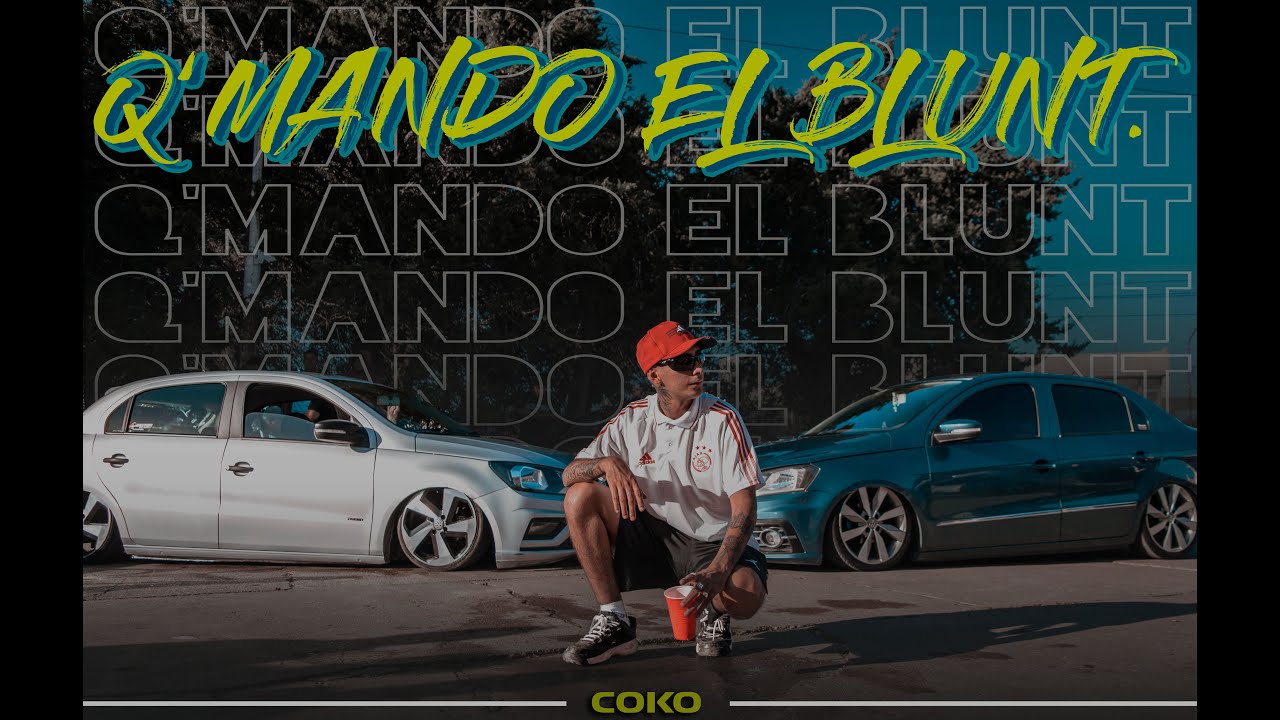 Q'MANDO EL BLUNT💨 COKO
