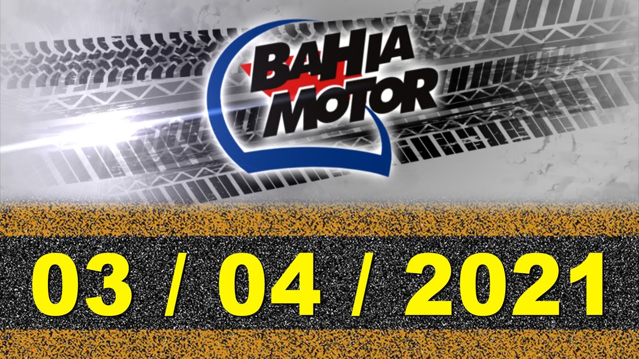 Programa Bahia Motor 03 / 04 / 2021