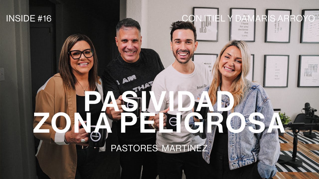 INSIDE #16 Pasividad Zona Peligrosa - Pastores Martinez & Itiel y Damaris Arroyo