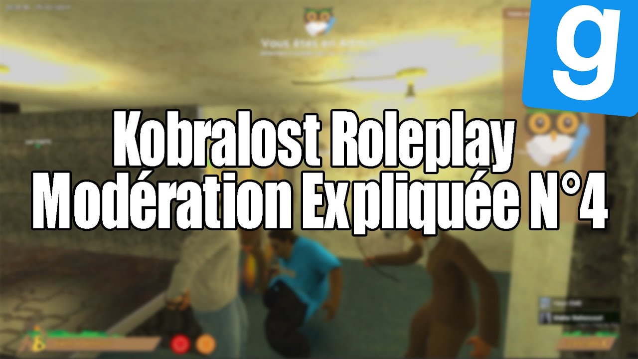 Kobralost Roleplay - Modération Expliquée N°4