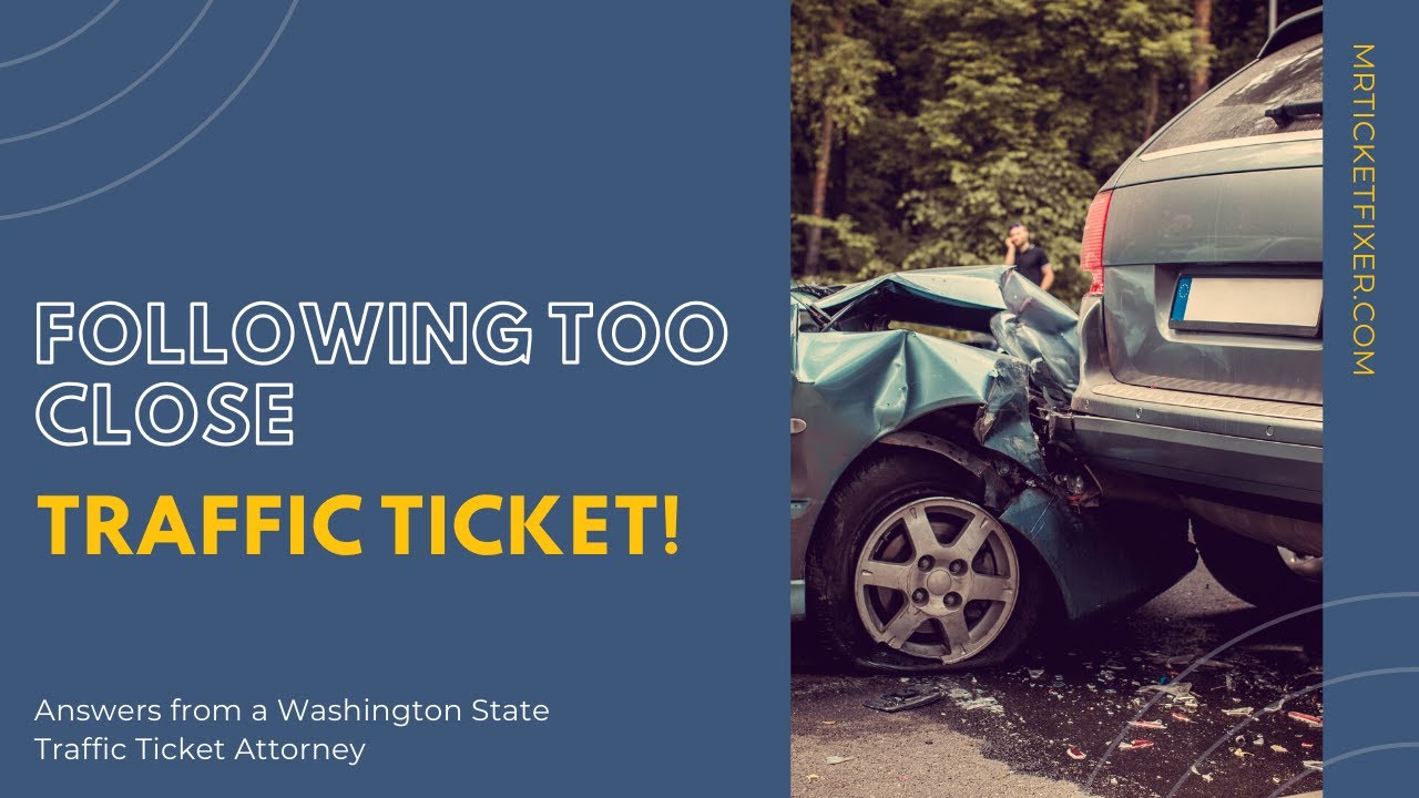 Following Too Close Traffic Ticket?