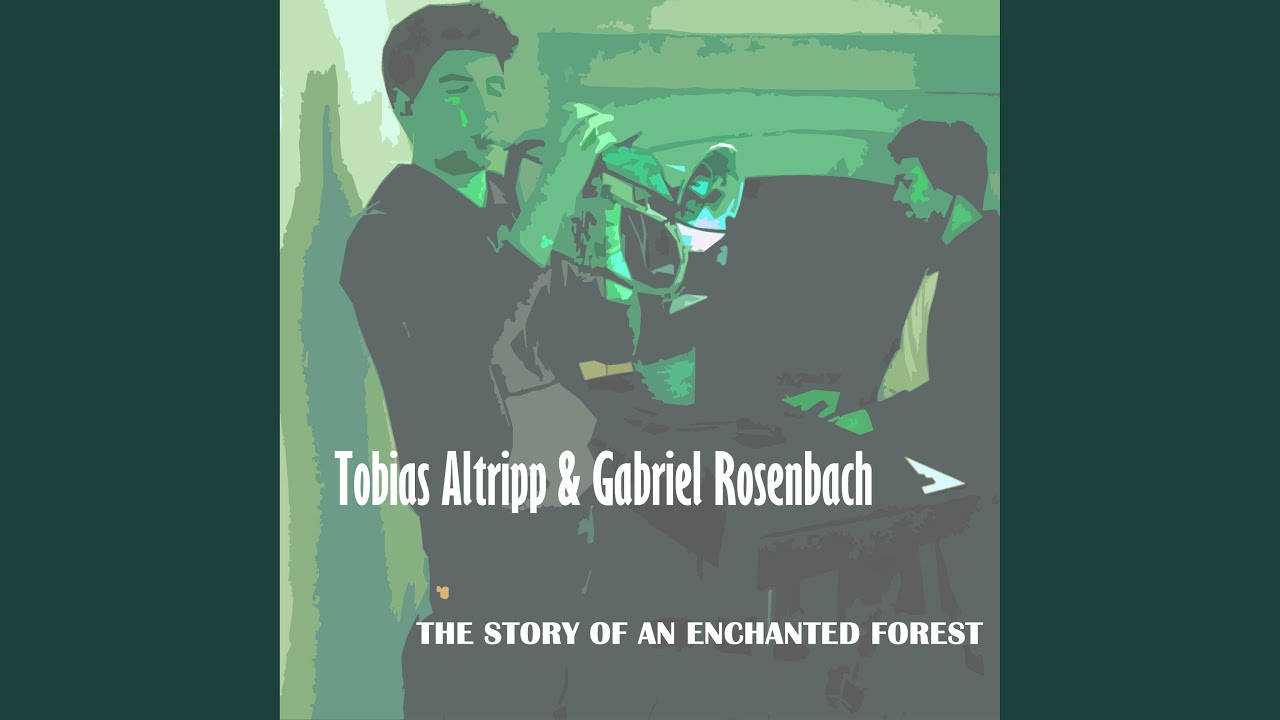 The Story of an Enchanted Forest (feat. Gabriel Rosenbach)