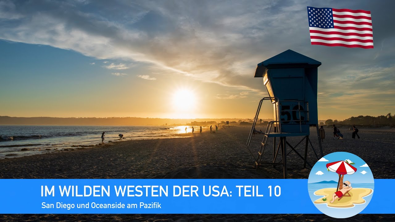Im wilden Westen der USA | Teil 10: San Diego und Oceanside am Pazifik