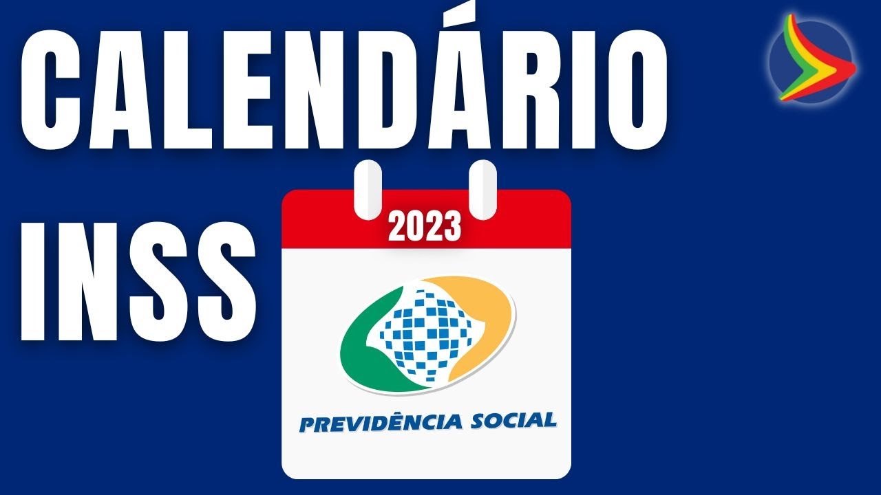 CALEND&Aacute;RIO INSS 2023: Veja a data de pagamento dos benef&iacute;cios