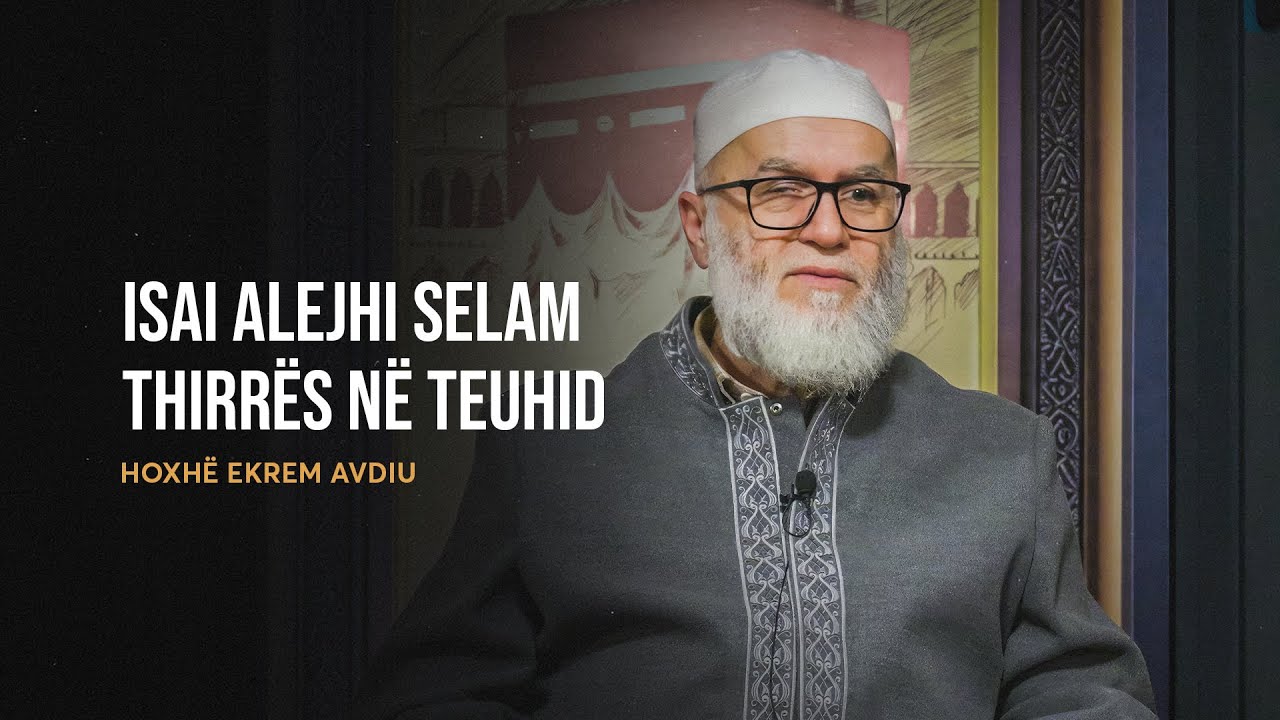 Isai alejhis selam thirrës në Teuhid - Ekrem Avdiu