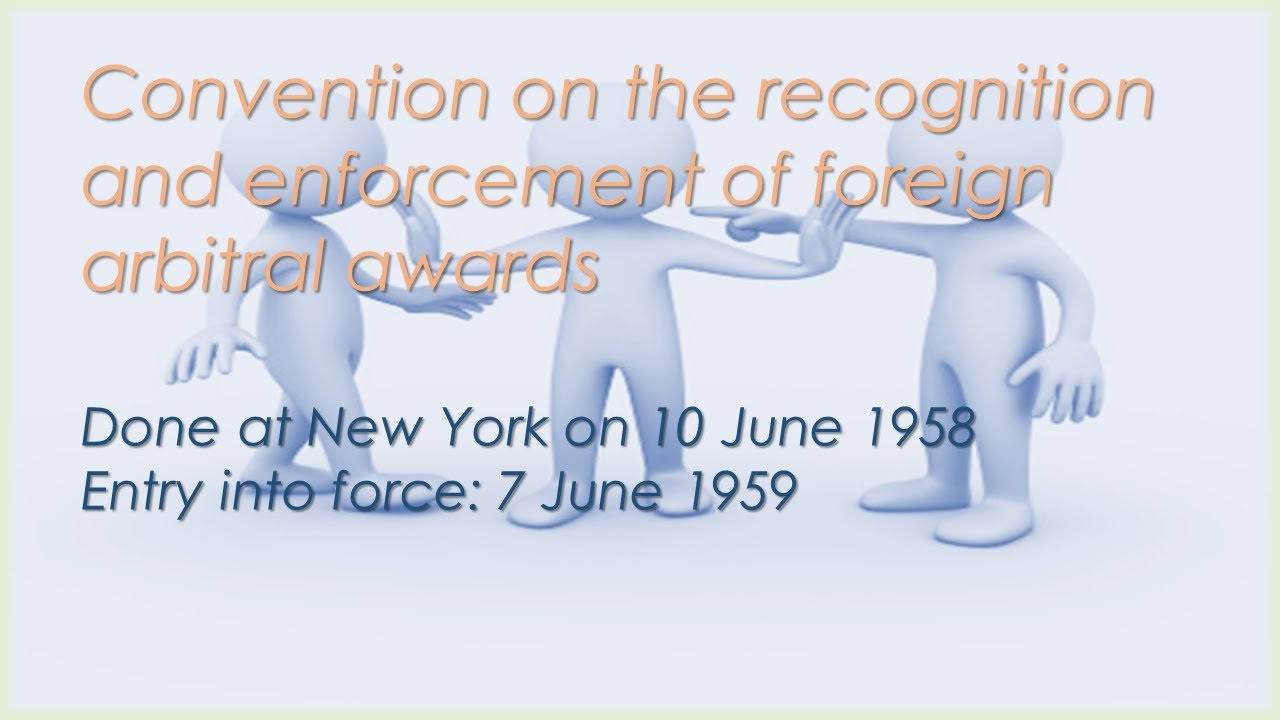 Convention on the recognition and enforcement of foreign arbitral awards