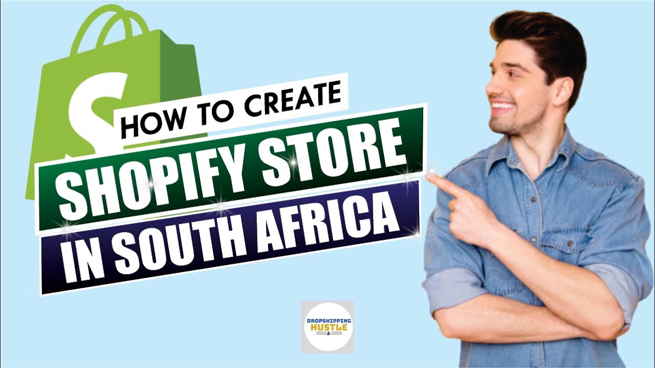 How to Create a Shopify Store in South Africa [Shopify Bonus Inside]