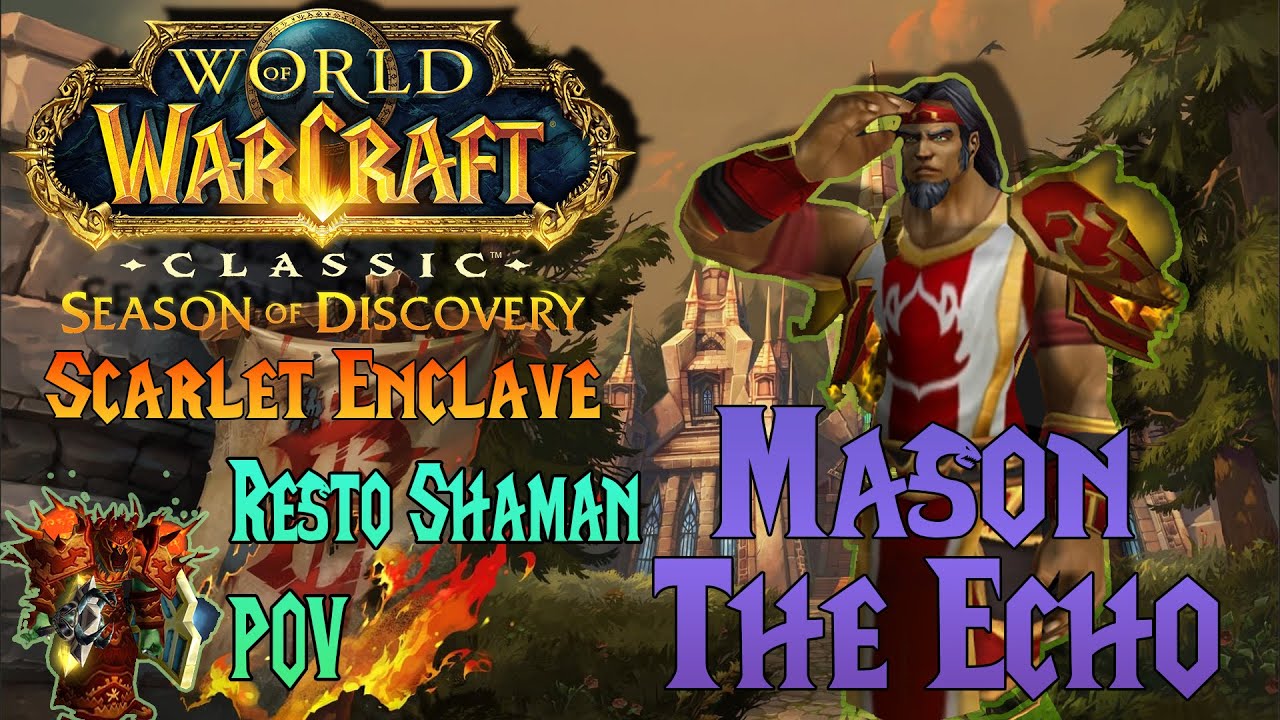 Scarlet Enclave Season of Discovery Mason The Echo Resto Shaman POV
