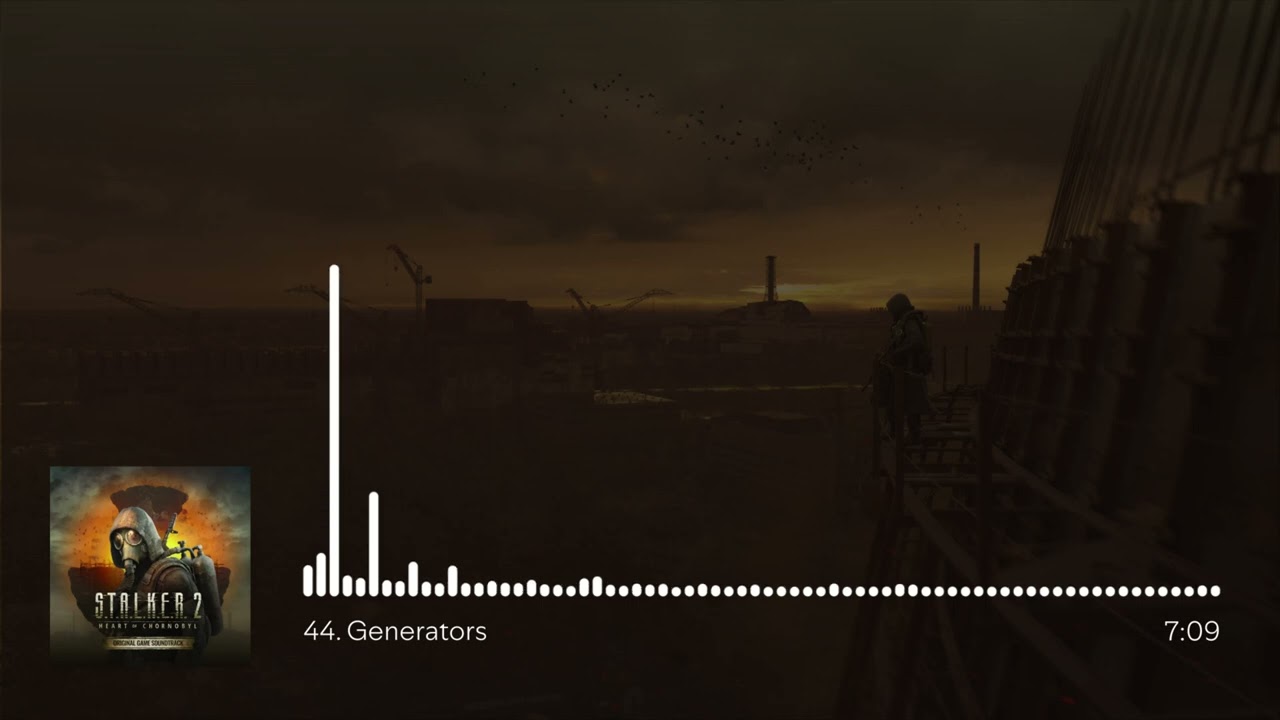 S.T.A.L.K.E.R. 2: Heart of Chornobyl OST - Generators