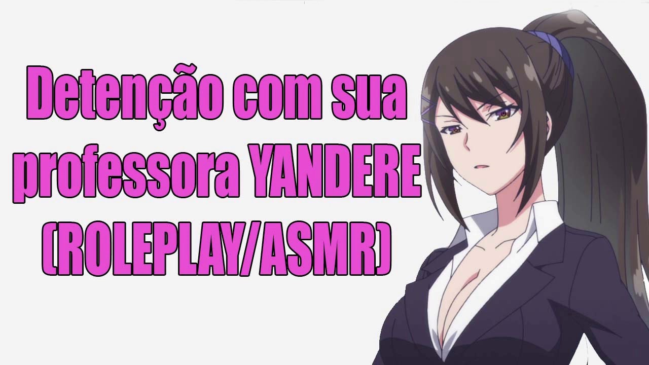 DETENÇÃO COM SUA PROFESSORA YANDERE