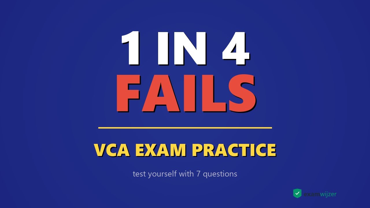 VCA Exam Practice 2026 &mdash; Test Yourself with 7 Questions