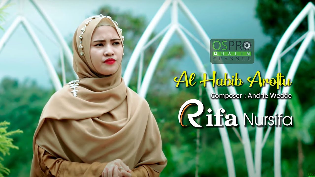 Al Habib Aroftu - Rifa Nursifa (Official Music Video)