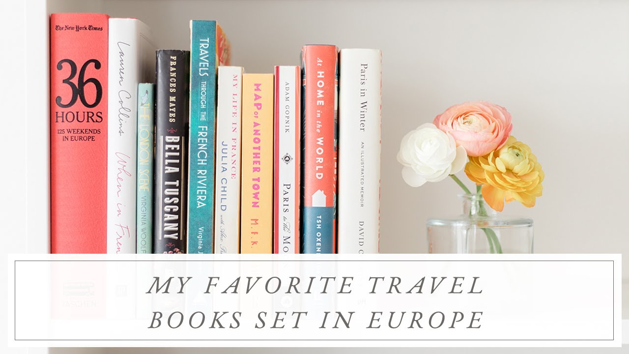 My Favorite Travel Books Set in Europe