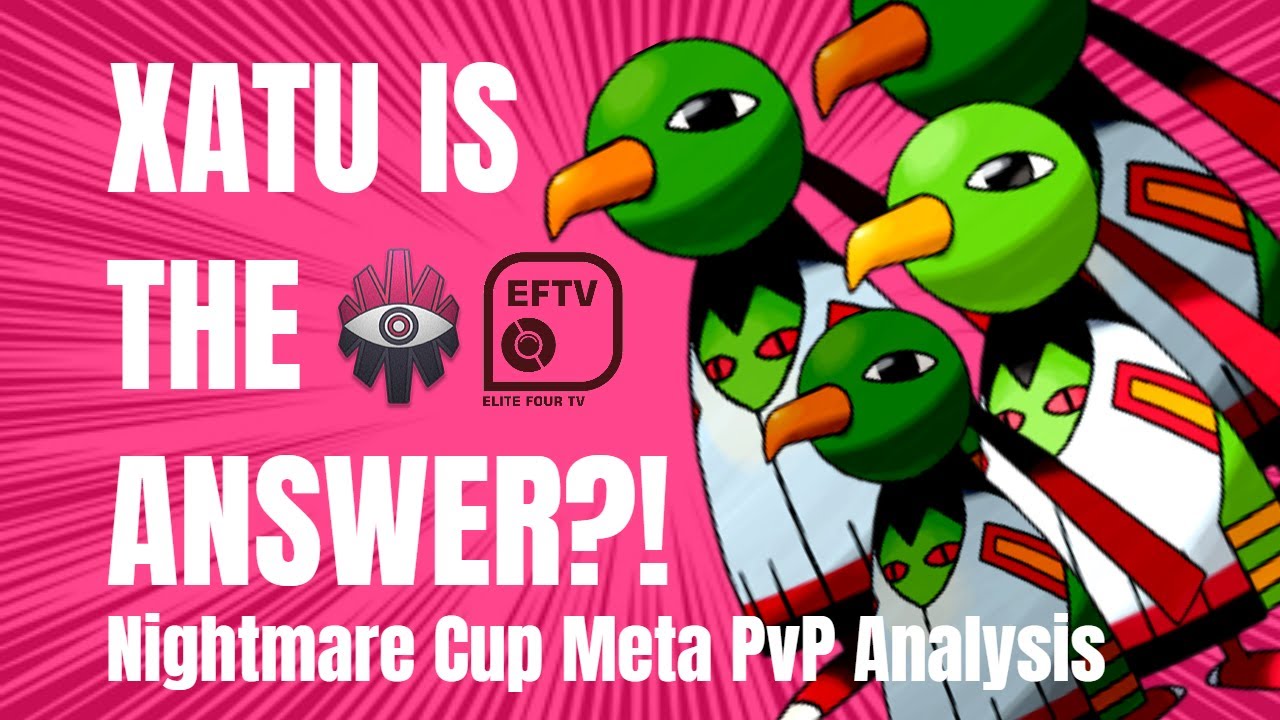 Xatu May Give You Bad Dreams... Nightmare Cup Meta Pokemon Guide With ValorAsh!