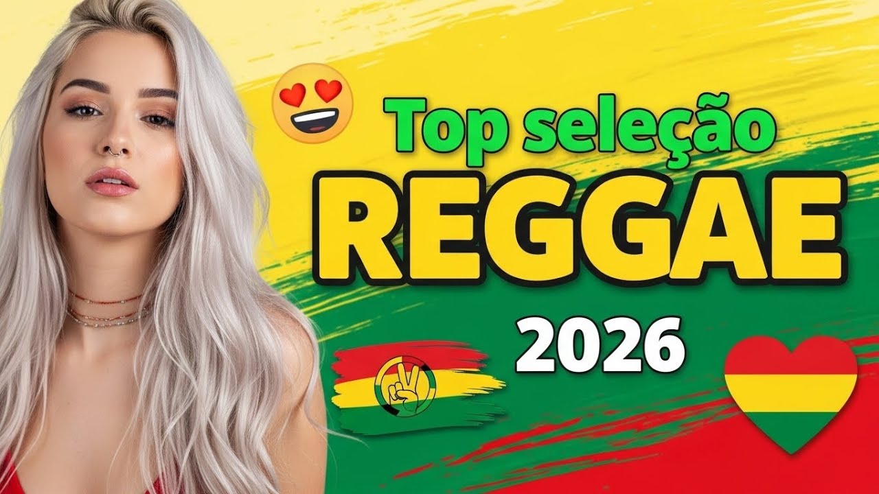 REGGAE DO MARANHÃO 2026 🎶 REGGAE INTERNACIONAL ROOTS