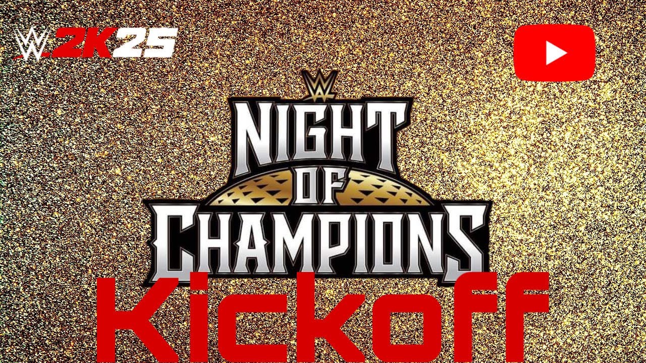 WWE2k25 NIGHT OF CHAMPION KICKOFF