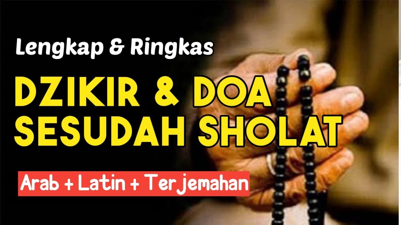 Sempurnakan Sholatmu!! Dzikir dan Doa Sesudah Sholat Dengan Teks Lengkap