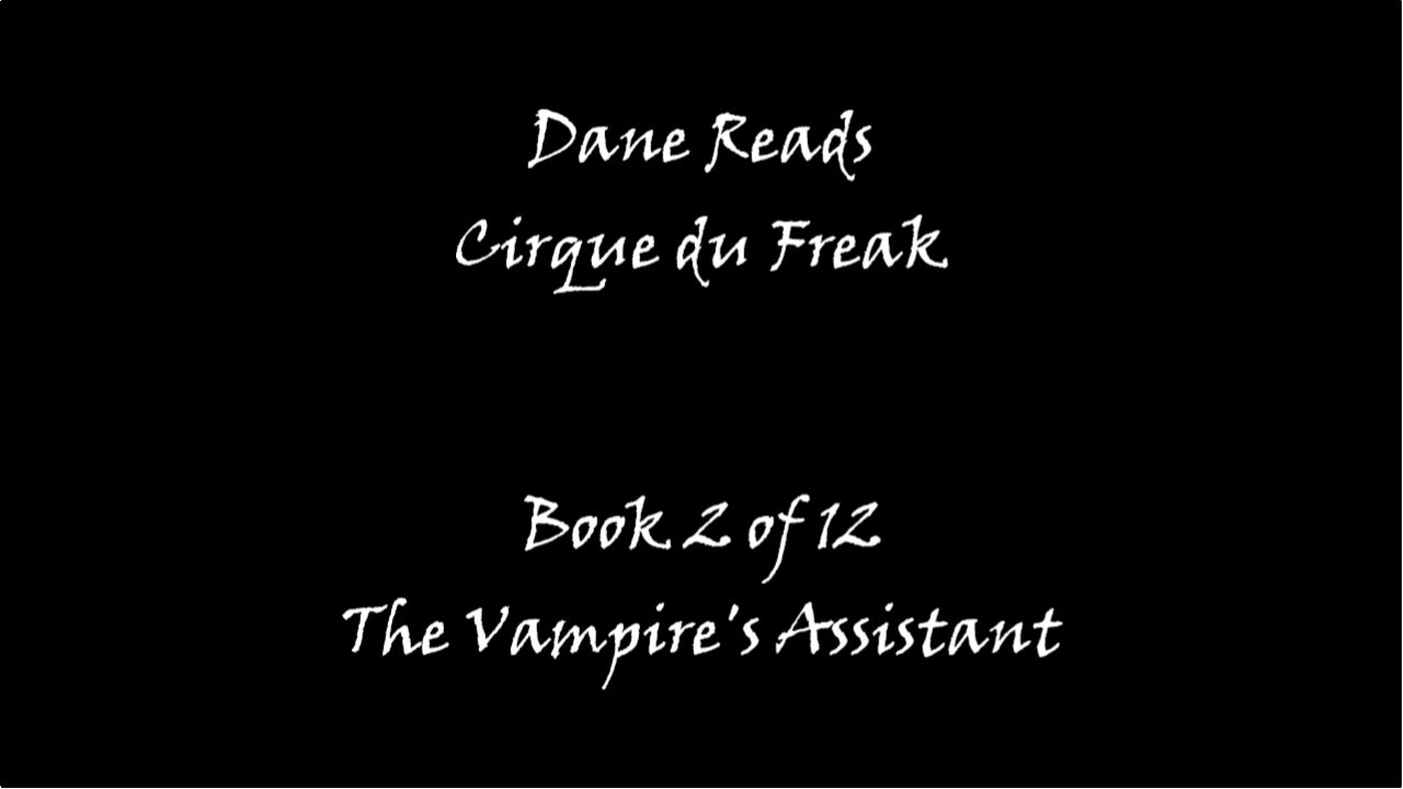 Dane Reads - The Vampire's Assistant