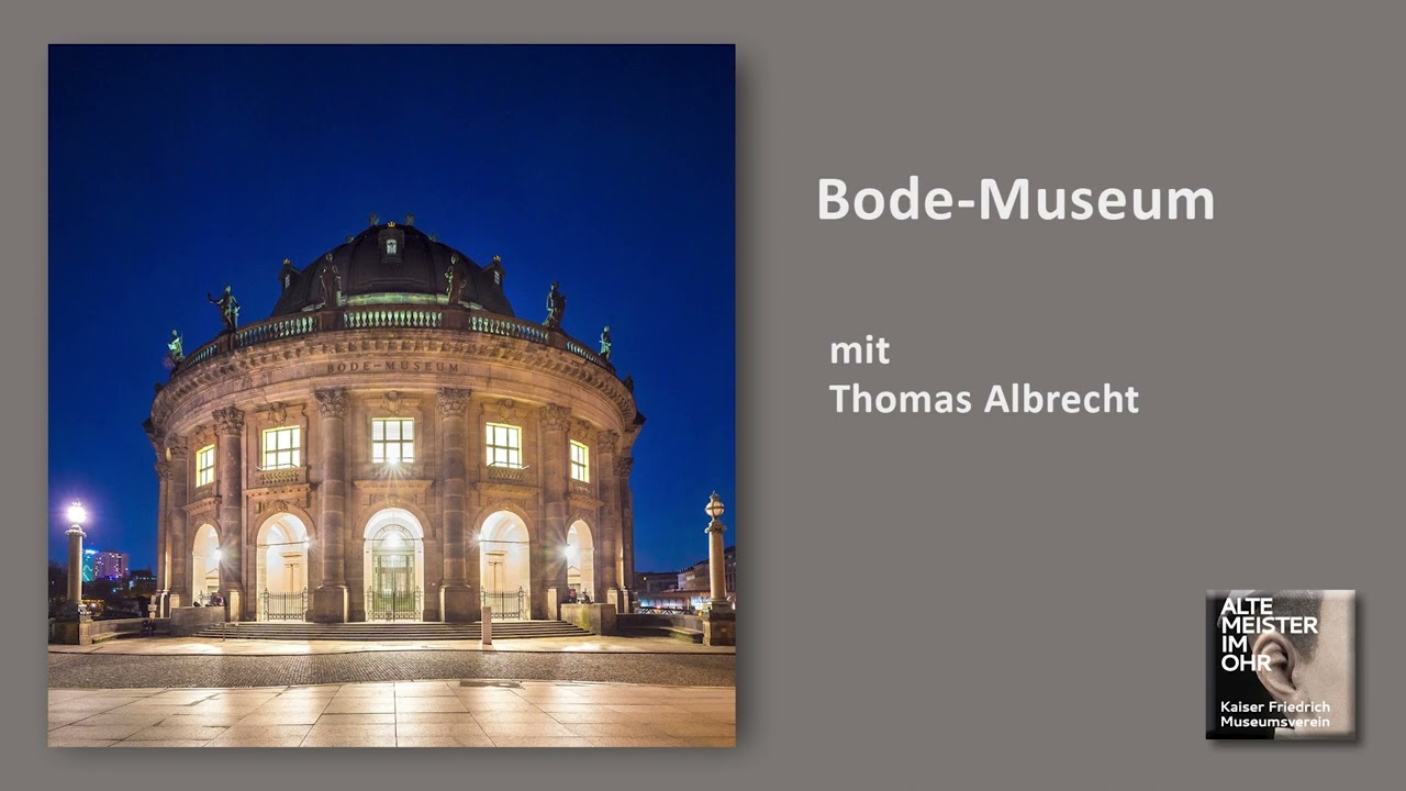 »Bode-Museum« mit Thomas Albrecht | Alte Meister im Ohr | Podcast